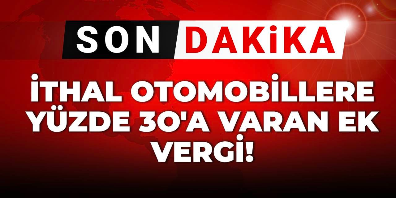ithal otomobillere yuzde 30a varan ek vergi eRLFAD69