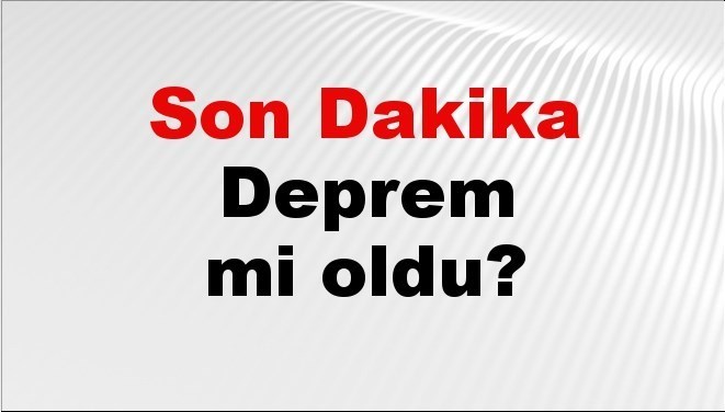son dakika deprem mi oldu az once deprem nerede oldu istanbul ankara izmir ve il il afad son depremler 26 eylul 2025 MgPUTEnp