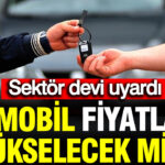 otomobil-fiyatlari-yukselecek-mi-sektor-devi-uyardi-kritik-6-ay-basladi-rCAvnPtK
