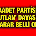 saadet-partisine-butlana-ret-karari-HyNdM71Z