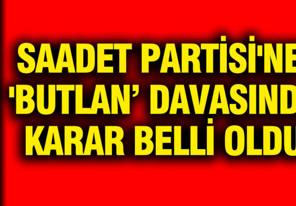saadet-partisine-butlana-ret-karari-HyNdM71Z